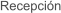 Recepción