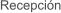 Recepción