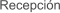 Recepción
